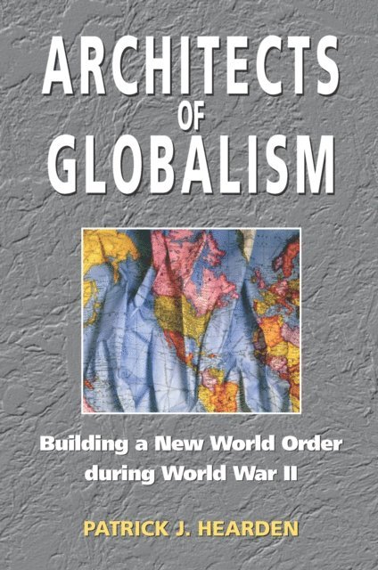 Patrick J. Hearden - Architects of Globalism, E-bok