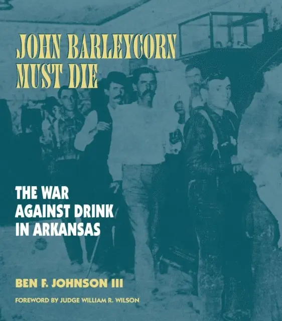 Ben F. Johnson III, William R. Wilson - John Barleycorn Must Die, E-bok. Tillgänglighet: Lägg i varukorg