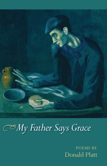 Donald Platt - My Father Says Grace, E-bok