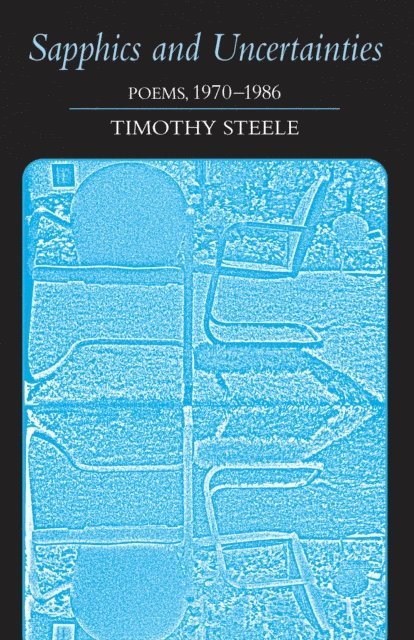 Timothy Steele - Sapphics and Uncertainties, E-bok