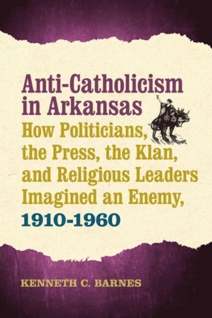 Kenneth C. Barnes - Anti-Catholicism in Arkansas, E-bok