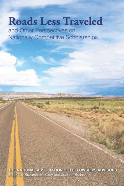 Joanne Brzinski, Suzanne McCray - Roads Less Traveled and Other Perspectives on Nationally Competitive Scholarships, E-bok