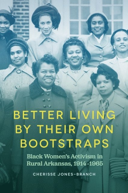 Cherisse Jones-Branch - Better Living by Their Own Bootstraps, E-bok