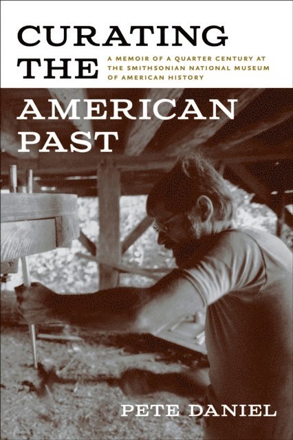 Pete Daniel - Curating the American Past, E-bok. Tillgänglighet: Lägg i varukorg