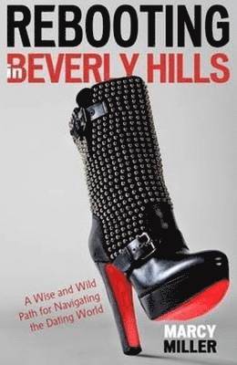 Marcy Miller - Rebooting in Beverly Hills, Inbunden
