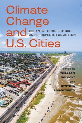 Cynthia Rosenzweig, William D. Solecki - Climate Change and U.S. Cities, Häftad