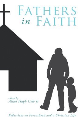 Allan Hugh Jr. Cole - Fathers in Faith, Häftad