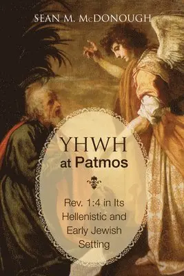 Sean McDonough - YHWH at Patmos, Häftad. Tillgänglighet: Lägg i varukorg