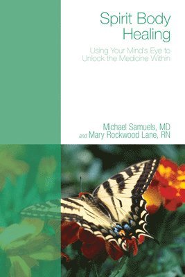 Michael Samuels, Mary Rockwood Lane - Spirit Body Healing, Häftad. Tillgänglighet: Lägg i varukorg
