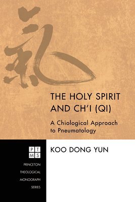 Koo Dong Yun - Holy Spirit and Ch'i (Qi), Häftad