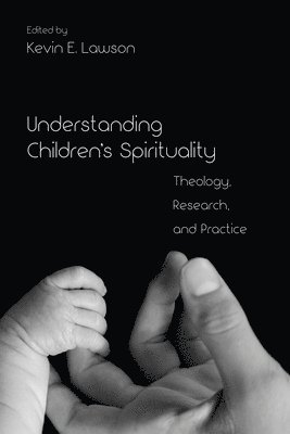 Kevin E. Lawson - Understanding Children's Spirituality, Häftad