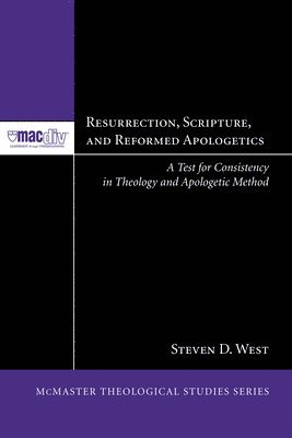 Steven D West - Resurrection, Scripture, and Reformed Apologetics, Häftad