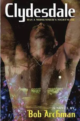 Bob Archman - Clydesdale Has A Midsummer's Nightmare, Häftad. Tillgänglighet: Lägg i varukorg