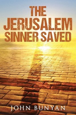 John Bunyan - Jerusalem Sinner Saved, Häftad