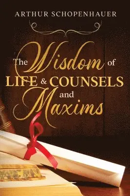 Arthur Schopenhauer - Wisdom of Life & Counsels and Maxims, Häftad. Tillgänglighet: Lägg i varukorg