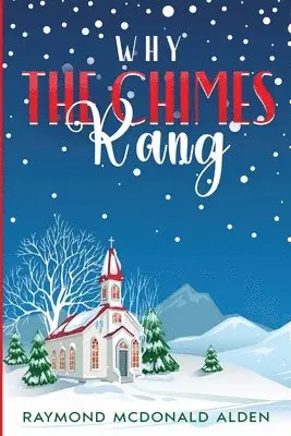Raymond McDonald Alden - Why the Chimes Rang, Häftad. Tillgänglighet: Lägg i varukorg