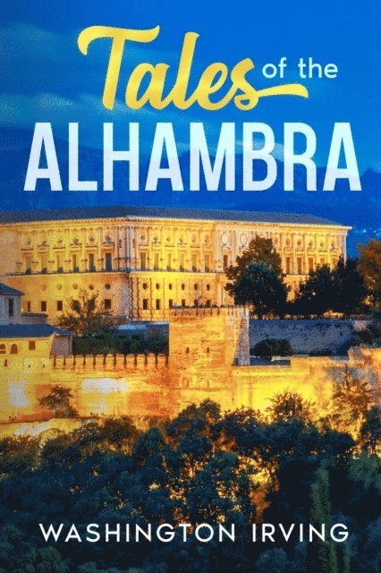 Washington Irving - Tales of the Alhambra, E-bok