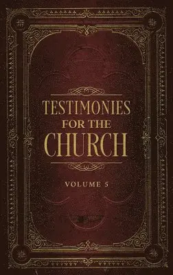 Ellen G White - Testimonies for the Church Volume 5, Inbunden. Tillgänglighet: Lägg i varukorg