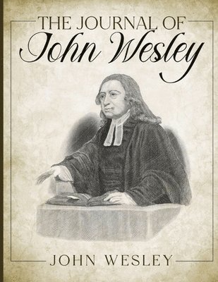 John Wesley - Journal of John Wesley, Häftad