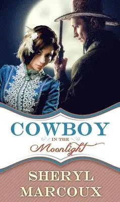 Sheryl Marcoux - Cowboy in the Moonlight, Häftad. Tillgänglighet: Lägg i varukorg