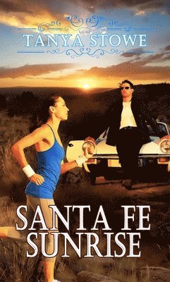 Tanya Stowe - Santa Fe Sunrise, Häftad