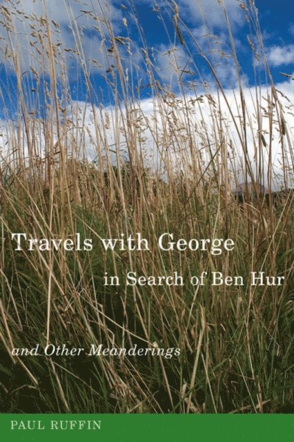 Paul Ruffin - Travels with George, in Search of Ben Hur and Other Meanderings, E-bok