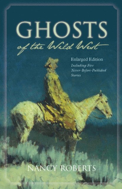 Nancy Roberts - Ghosts of the Wild West, E-bok