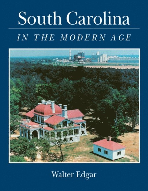 Walter B. Edgar - South Carolina in the Modern Age, E-bok