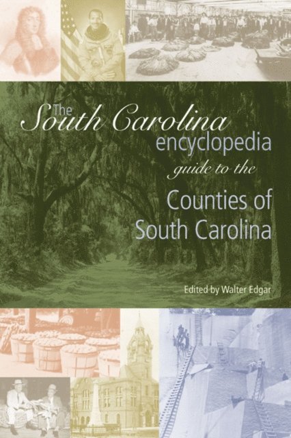 Walter Edgar - South Carolina Encyclopedia Guide to the Counties of South Carolina, E-bok