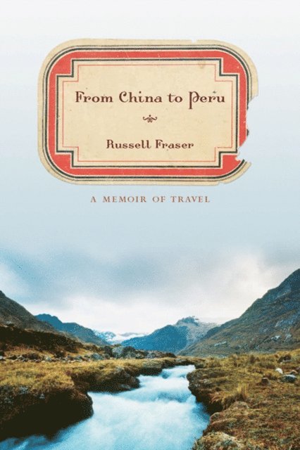 Russell Fraser - From China to Peru, E-bok