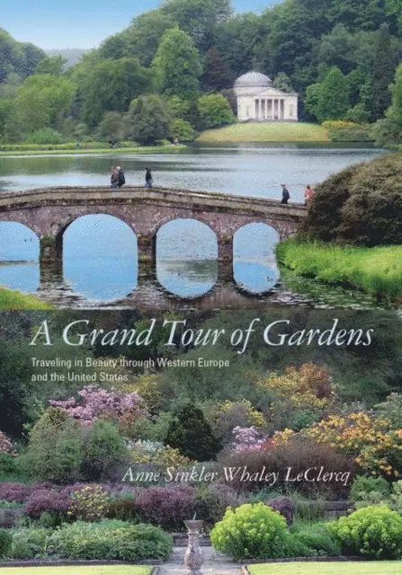 Anne Sinkler Whaley LeClercq - Grand Tour of Gardens, E-bok. Tillgänglighet: Lägg i varukorg