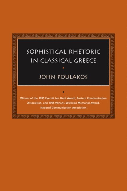 John Poulakos - Sophistical Rhetoric in Classical Greece, E-bok