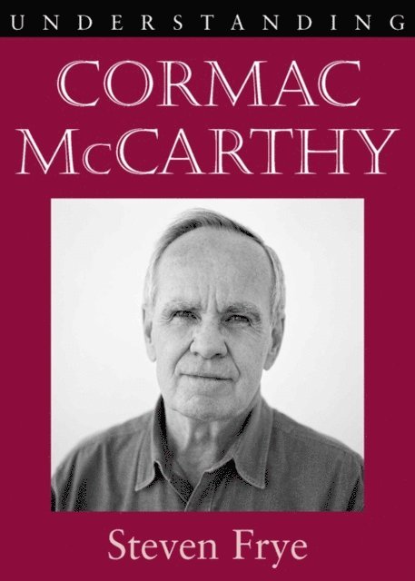 Steven Frye - Understanding Cormac McCarthy, E-bok