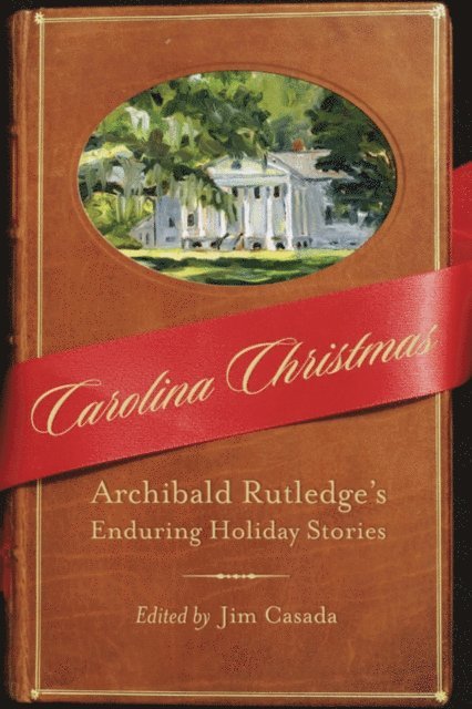 Archibald Rutledge, Jim Casada - Carolina Christmas, E-bok