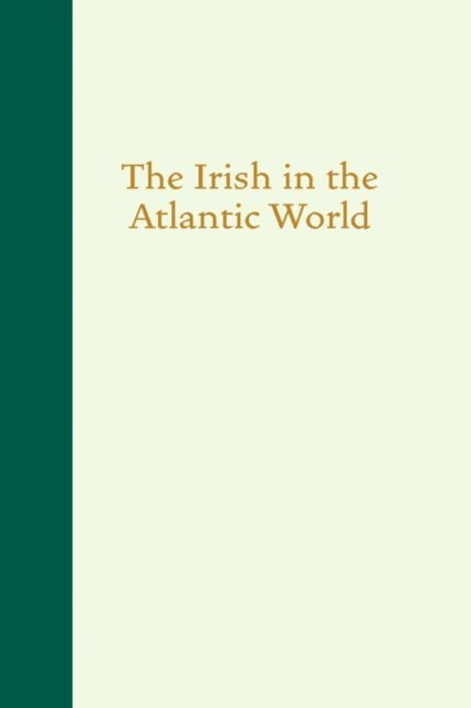 David T. Gleeson - Irish in the Atlantic World, E-bok