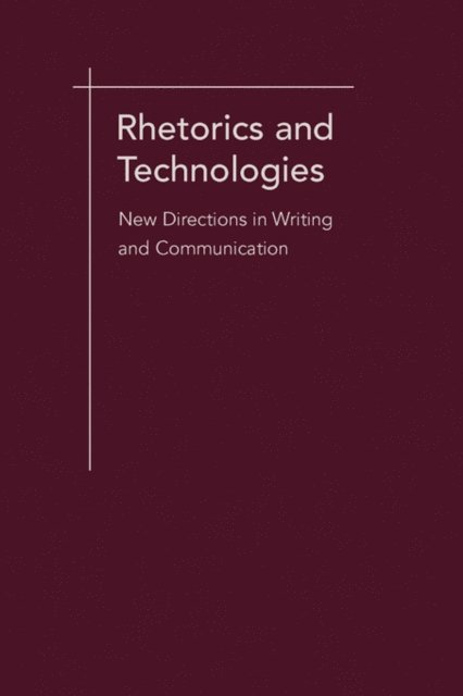 Stuart A. Selber - Rhetorics and Technologies, E-bok
