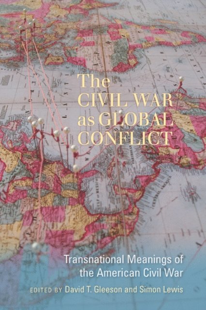 Simon Lewis, David T. Gleeson - Civil War as Global Conflict, E-bok