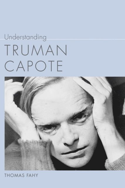Thomas Fahy - Understanding Truman Capote, E-bok