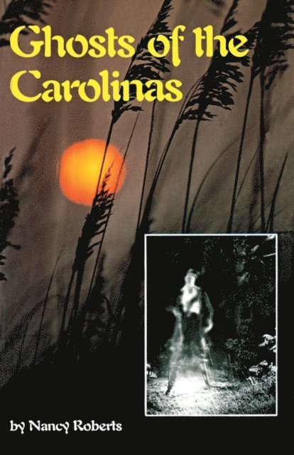 Nancy Roberts - Ghosts of the Carolinas, E-bok