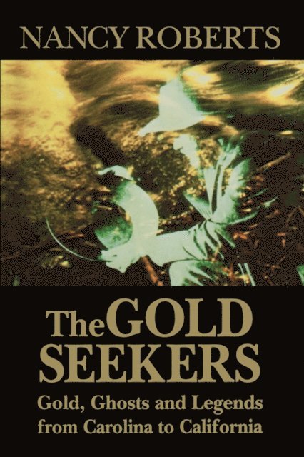Nancy Roberts - Gold Seekers, E-bok