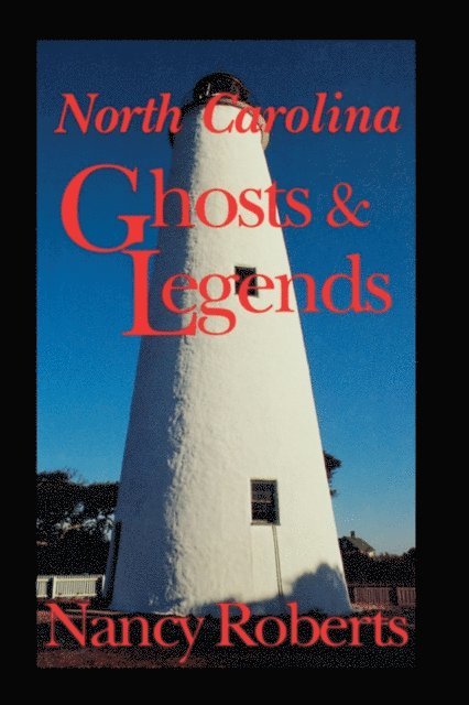 Nancy Roberts - North Carolina Ghosts & Legends, E-bok