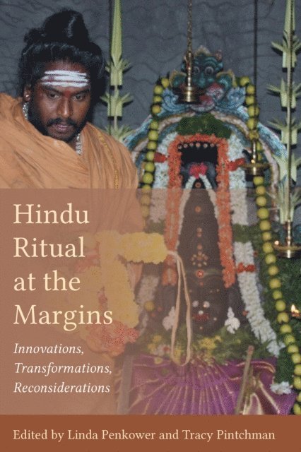 Tracy Pintchman, Linda Penkower - Hindu Ritual at the Margins, E-bok