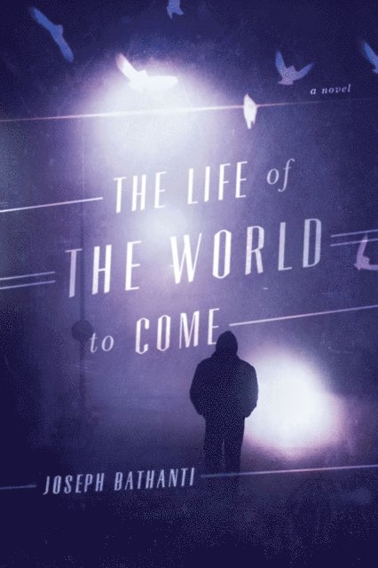 Joseph Bathanti - Life of the World to Come, E-bok
