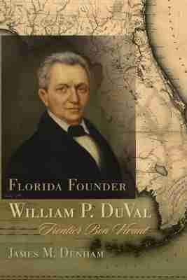 James M. Denham - Florida Founder William P. DuVal, Inbunden. Tillgänglighet: Tillfälligt slut