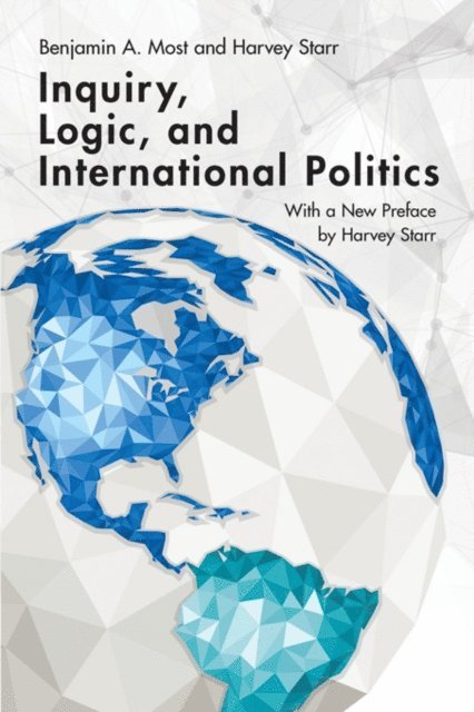 Harvey Starr, Benjamin A. Most - Inquiry, Logic, and International Politics, E-bok