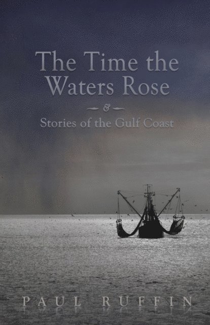 Paul Ruffin - Time the Waters Rose, E-bok
