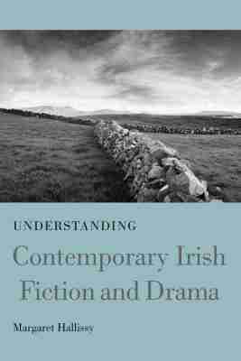 Margaret Hallissy - Understanding Contemporary Irish Fiction and Drama, Inbunden. Tillgänglighet: Tillfälligt slut
