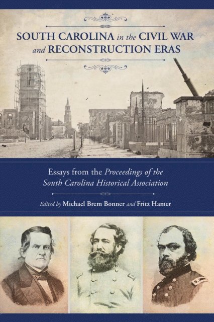 Fritz Hamer, Michael Brem Bonner - South Carolina in the Civil War and Reconstruction Eras, E-bok