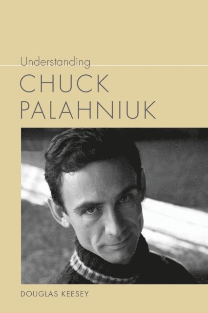 Douglas Keesey - Understanding Chuck Palahniuk, E-bok