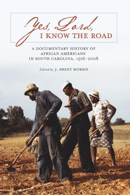 J. Brent Morris - Yes, Lord, I Know the Road, E-bok